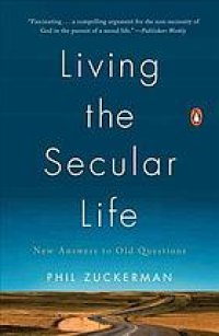 cover of the book Living the secular life : new answers to old questions