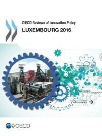 cover of the book OECD Reviews of Innovation Policy: Luxembourg 2016: Edition 2016