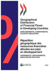 cover of the book Geographical Distribution of Financial Flows to Developing Countries: 2016: Disbursements, Commitments, Country Indicators