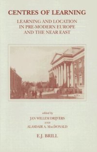 cover of the book Centres of Learning: Learning and Location in Pre-Modern Europe and the Near East