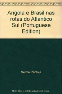 cover of the book Angola e Brasil nas rotas do Atlântico Sul