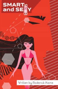 cover of the book Smart and SeXy: The Evolutionary Origins and Biological Underpinnings of Cognitive Differences between the Sexes