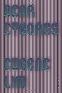 cover of the book Dear Cyborgs: A Novel