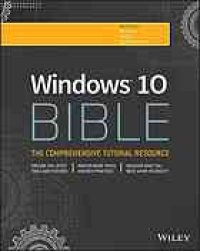 cover of the book Windows 10 bible : [the comprehensive tutorial resource]