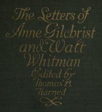 cover of the book The Letters of Anne Gilchrist and Walt Whitman