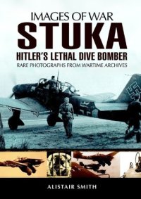 cover of the book Images of War - Stuka  Hitler’s Lethal Dive Bomber