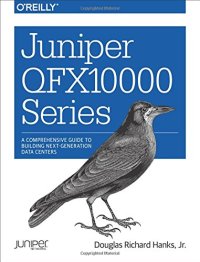 cover of the book Juniper QFX10000 Series: A Comprehensive Guide to Building Next-Generation Data Centers