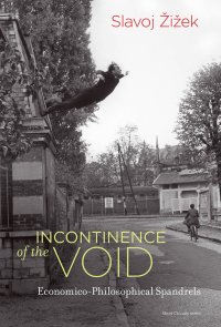 cover of the book Incontinence of the Void – Economico–Philosophical Spandrels