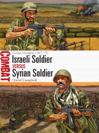 cover of the book Israeli Soldier vs Syrian Soldier: Golan Heights 1967–1973