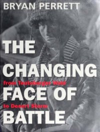 cover of the book The Changing Face of Battle  From Teutoburger Wald to Desert Storm