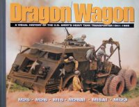 cover of the book Dragon Wagon - A visual history of the U.S.Army heavy tank tranporter 1941-1955