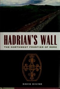 cover of the book Hadrian's Wall: The North-west Frontier of Rome