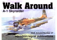 cover of the book Walk Around Number 27 - A-1 Skyraider - SquadronSignal 5527