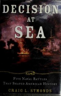 cover of the book Decision at Sea: Five Naval Battles That Shaped American History