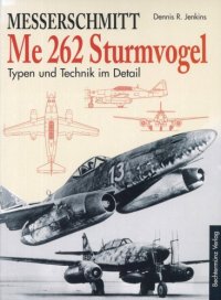 cover of the book Messerschmitt Me 262 Sturmvogel. Typen und Technik im Detail