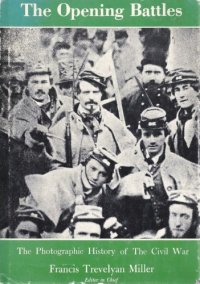 cover of the book The Opening Battles (The Photographic History of the Civil War)