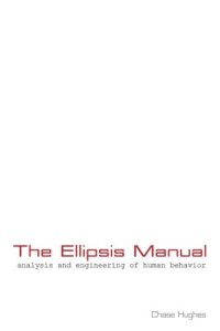 cover of the book The Ellipsis Manual: analysis and engineering of human behavior