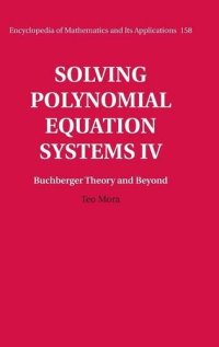 cover of the book Solving Polynomial Equation Systems IV: Volume 4, Buchberger Theory and Beyond