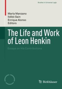 cover of the book The Life and Work of Leon Henkin: Essays on His Contributions