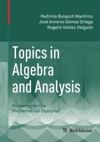 cover of the book Topics in Algebra and Analysis: Preparing for the Mathematical Olympiad