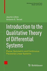 cover of the book Introduction to the Qualitative Theory of Differential Systems: Planar, Symmetric and Continuous Piecewise Linear Systems