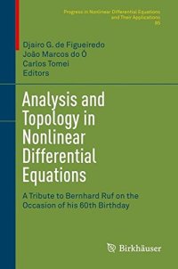 cover of the book Analysis and Topology in Nonlinear Differential Equations: A Tribute to Bernhard Ruf on the Occasion of his 60th Birthday