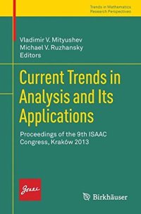 cover of the book Current Trends in Analysis and Its Applications: Proceedings of the 9th ISAAC Congress, Kraków 2013