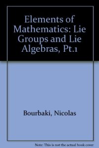 cover of the book Elements of mathematics [7] Lie groups and Lie algebras Pt. 1 Chapters 1-3