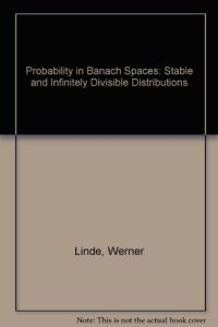 cover of the book Probability in Banach Spaces: Stable and Infinitely Divisible Distributions