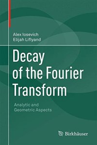 cover of the book Decay of the Fourier Transform: Analytic and Geometric Aspects