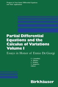 cover of the book Partial Differential Equations and the Calculus of Variations: Essays in Honor of Ennio De Giorgi vol 1