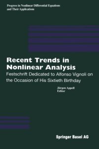 cover of the book Recent Trends in Nonlinear Analysis: Festschrift Dedicated to Alfonso Vignoli on the Occasion of His Sixtieth Birthday