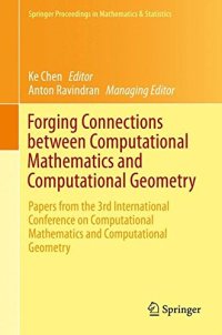 cover of the book Forging Connections between Computational Mathematics and Computational Geometry: Papers from the 3rd International Conference on Computational ... Proceedings in Mathematics & Statistics)