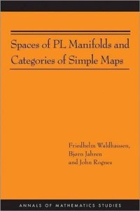 cover of the book Spaces of PL Manifolds and Categories of Simple Maps