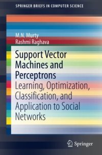 cover of the book Support Vector Machines and Perceptrons: Learning, Optimization, Classification, and Application to Social Networks