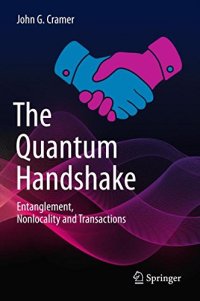 cover of the book The Quantum Handshake: Entanglement, Nonlocality and Transactions