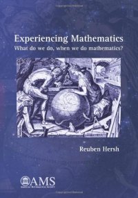 cover of the book Experiencing Mathematics: What Do We Do, When We Do Mathematics?