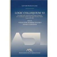 cover of the book Logic Colloquium '03 : proceedings of the Annual European Summer Meeting of the Association for Symbolic Logic, held in Helsinki, Finland, August 14-20, 2003