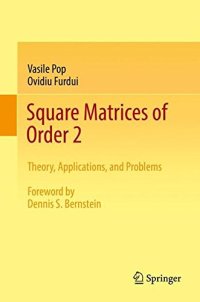 cover of the book Square Matrices of Order 2: Theory, Applications, and Problems