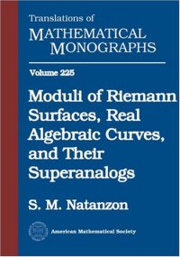 cover of the book Moduli of Riemann Surfaces, Real Algebraic Curves, and Their Superanalogs