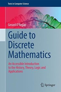 cover of the book Guide to Discrete Mathematics: An Accessible Introduction to the History, Theory, Logic and Applications