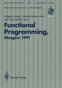 cover of the book Functional programming : Glasgow 1991 : proceedings of the 1991 [4th] Glasgow Workshop on Funtional Programming, Portree, Isle of Skye ... 1991