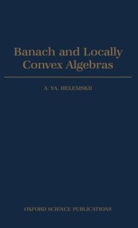 cover of the book Banach and Locally Convex Algebras