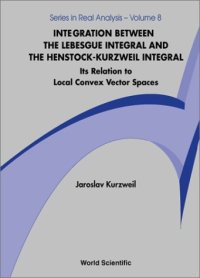 cover of the book Integration Between the Lebesgue Integral and the Henstock-Kurzweil Integral: Its Relation to Local Convex Vector Spaces