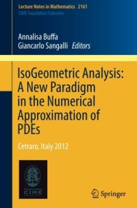 cover of the book IsoGeometric Analysis: A New Paradigm in the Numerical Approximation of PDEs: Cetraro, Italy 2012