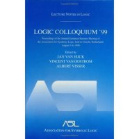 cover of the book Logic Colloquium '99 : proceedings of the Annual European Summer Meeting of the Association for Symbolic Logic, held in Utrecht, Netherlands, August 1-6, 1999