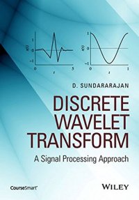 cover of the book Discrete Wavelet Transform: A Signal Processing Approach