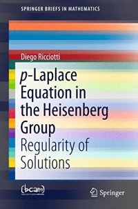 cover of the book p-Laplace Equation in the Heisenberg Group: Regularity of Solutions