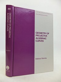 cover of the book Geometry of Projective Algebraic Curves