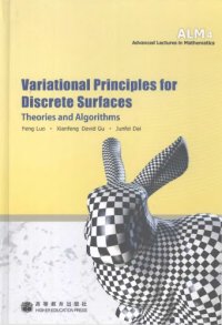 cover of the book Variational principles for discrete surfaces : theories and algorithms